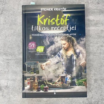 Steiner Kristóf titkos receptjei, fenséges fogások növényi alapon