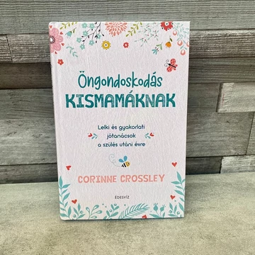 Corinne Crossley: Öngondoskodás Kismamáknak könyv