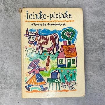 Móra Kiadó: Icinke-picinke, népmesék óvodásoknak