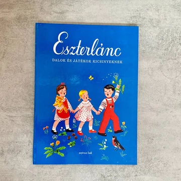 Papirusz book: Eszterlánc, dalok és játékok kicsinyeknek, gyerek könyv