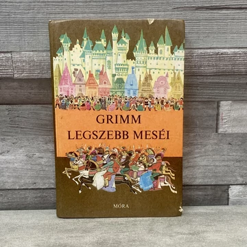 Móra Kiadó: Grimm Legszebb Meséi mesekönyv