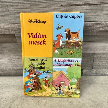 Walt Disney: Vidám mesék: Cap és Capper; Jancsi nyúl legújabb kalandjai; A Kisfarkas és a születésnapi zsúr mesekönyv