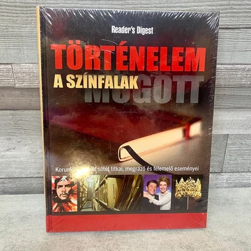 Reader's Digest: Történelem a színfalak mögött, korunk és a múlt sötét titkai, megrázó és felemelő eseményei. Ismeretterjesztő könyv