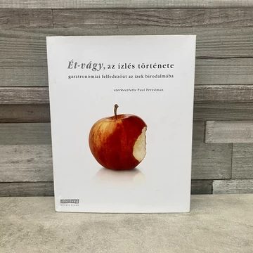 Paul Freedman: Ét-vágy, az ízlés története, gasztronómiai felfedezőút az ízek birodalmába, könyv