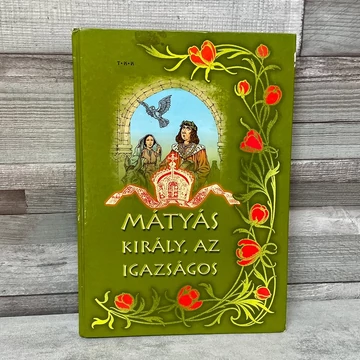T.K.K. Mátyás Király, az igazságos mesekönyv