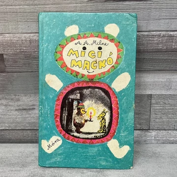 A. A. Milne: Micimackó Kuckója mesekönyv