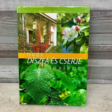 Boros Anikó - Illyés Csaba: Nagy Díszfa és Cserje Lexikon