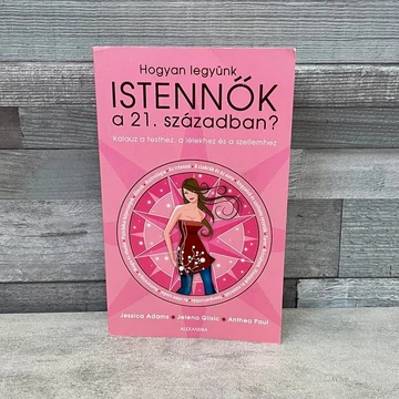Alexandra: Hogyan legyünk Istennők a 21. században? könyv