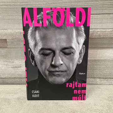 Csáki Judit: Alföldi, rajtam nem múlt, könyv