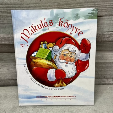 A Mikulás könyve: 54 Csodás Mese Olvasóink Tollából mesekönyv