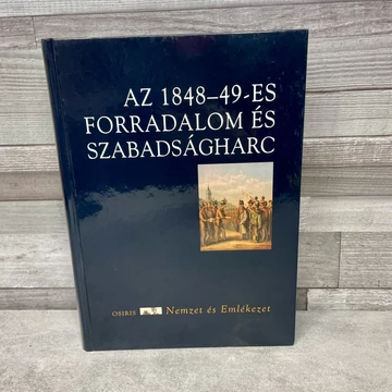 OSIRIS Nemzet és Emlékezet: Az 1848-49-es forradalom és szabadságharc könyv