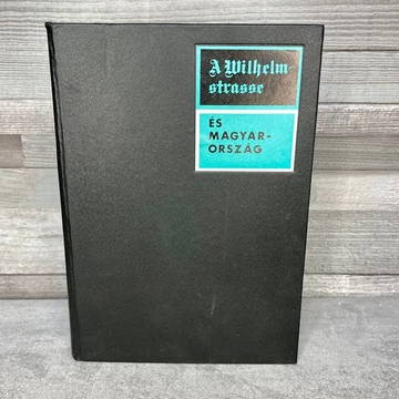 A Wilhelmstrasse és Magyarország 1933-1944 könyv