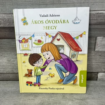 Vadadi Adrienn: Ákos Óvodába Megy mesekönyv