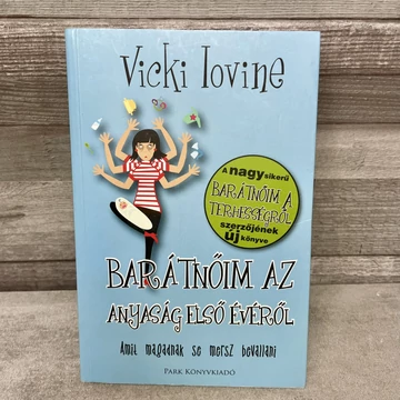 Vicki Iovine: Barátnőim az anyaság első évéről, könyv