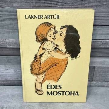 Lakner Artúr: Édes Mostoha retro könyv