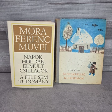 Móra Ferenc: Napok, ​holdak, elmúlt csillagok / A fele sem tudomány, Kincskereső kisködmön könyvcsomag