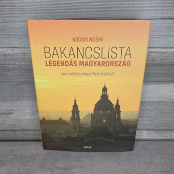Kocsis Noémi: Bakancslista ​– Legendás Magyarország, könyv