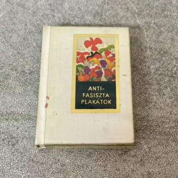 Szabó Mária, B. Fábri Magda: Antifasiszta plakátok minikönyv