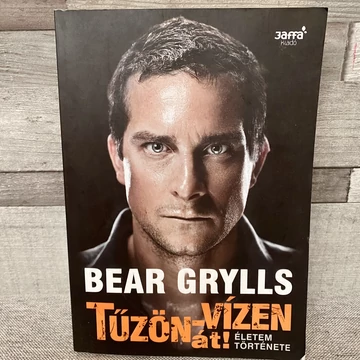 Jaffa Kiadó, Bear Grylls Tűzön-Vízen át! Életem története
