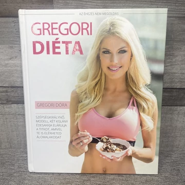 Gregori Dóra: Gregori Diéta, az éhezés nem megoldás