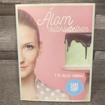 Kossuth Kiadó: Álom sütikivitelben, 1 év Sallay Fannival