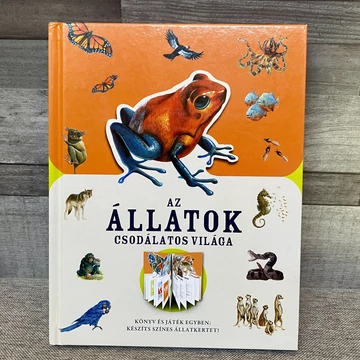 Az Állatok Csodálatos Világa; Könyv és játék egyben: Készíts színes állatkertet!
