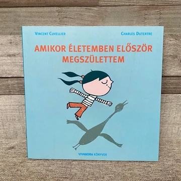 Vincent C.; Charles D. : Amikor életemben először megszülettem