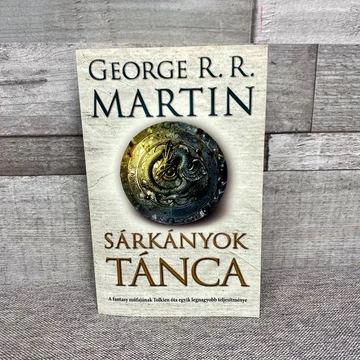 George R. R. Martin: Sárkányok Tánca; A Tűz és Jég Dala V.