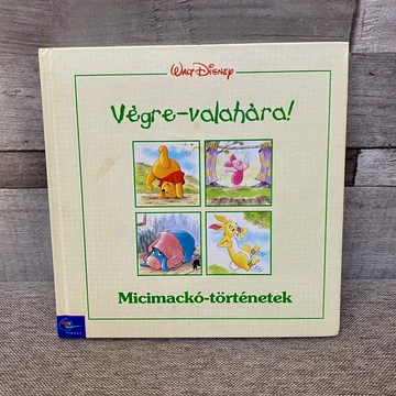Walt Disney: Végre valahára! Micimackó-történetek