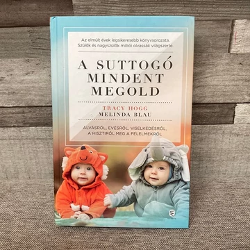 Tracy Hogg, Melinda Blau: A suttogó mindent megold