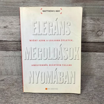 Matthew E. May: Elegáns megoldások