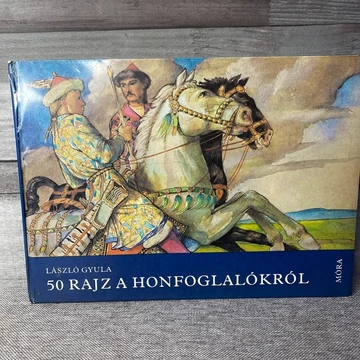 László Gyula; 50 rajz a Honfoglalókról