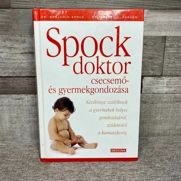 Dr.Benjamin Spock: Spock doktor csecsemő- és gyermekgondozása