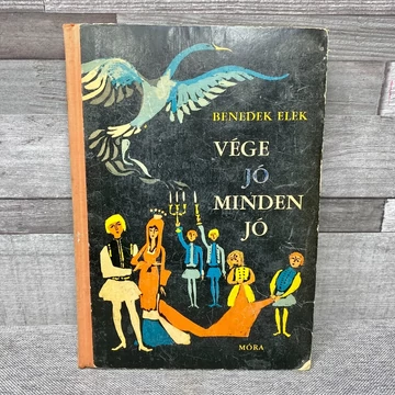 Benedek Elek: Vége jó, minden jó
