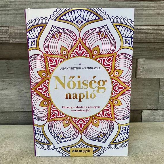 Álomgyár: Ludányi Bettina, Sienna Cole: Nőiesség napló önismereti könyv