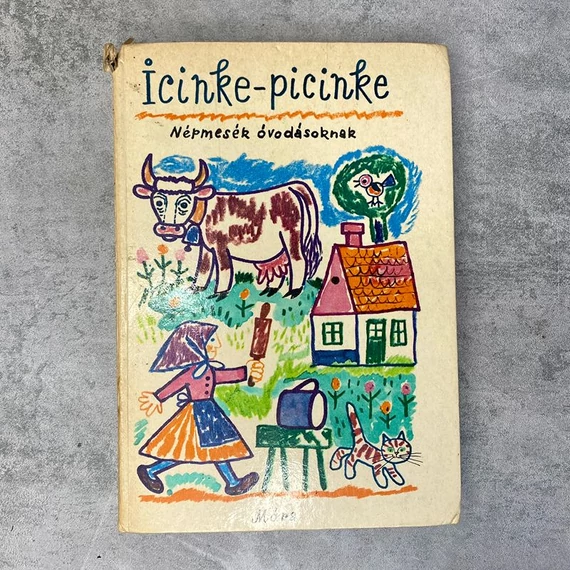 Móra Kiadó: Icinke-picinke, népmesék óvodásoknak