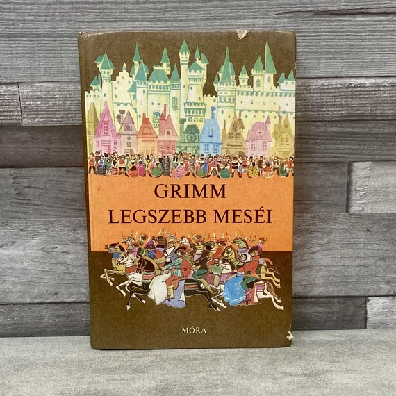 Móra Kiadó: Grimm Legszebb Meséi mesekönyv
