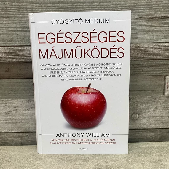 Anthony William: Gyógyító médium; Egészséges Májműködés