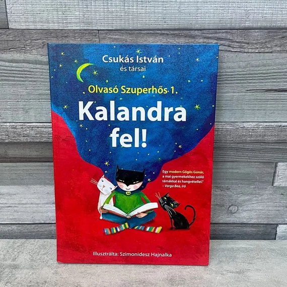 Csukás István és társai: Olvasó Szuperhős 1. Kalandra fel! mesekönyv