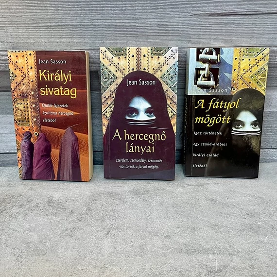 Jean Sasson: Királyi sivatag; A hercegnő lányai; A fátyol mögött könyvcsomag