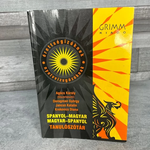 Grimm Kiadó: Spanyol-Magyar, Magyar-Spanyol tanulószótár érettségizőknek, nyelvvizsgázóknak