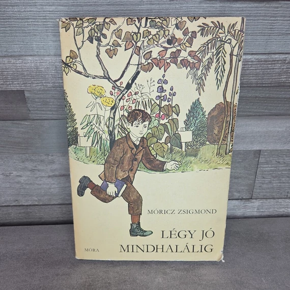 Móricz Zsigmond: Légy jó mindhalálig, könyv
