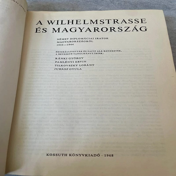 A Wilhelmstrasse és Magyarország 1933-1944 könyv