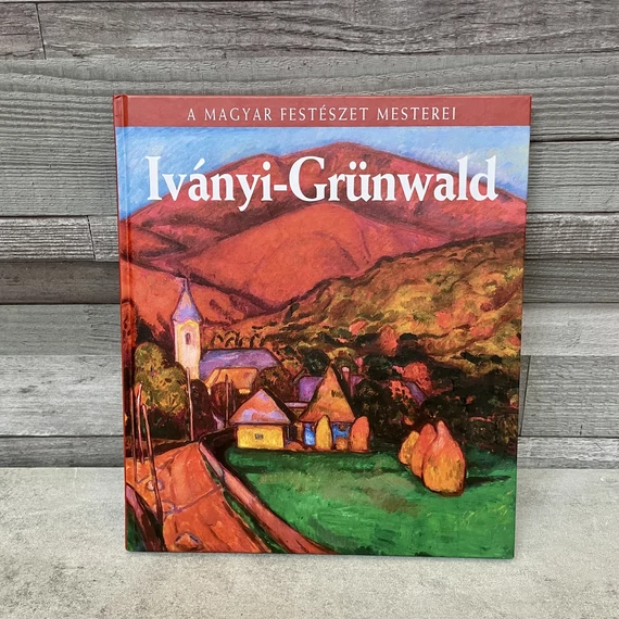 A Magyar Festészet Mesterei: Iványi-Grünwald könyv