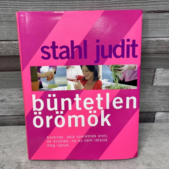 Stahl Judit: Büntetlen örömök, szakácskönyv