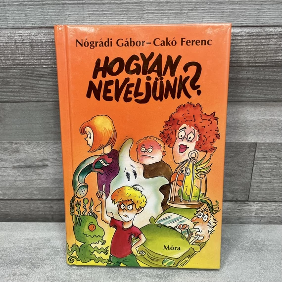 Nógrádi Gábor- Cakó Ferenc: Hogyan neveljünk? könyv