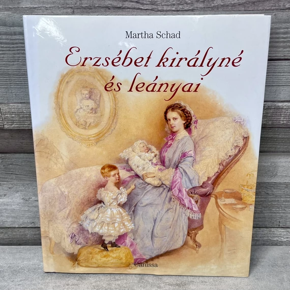 Martha Shad: Erzsébet királyné és leányai, könyv